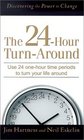 The 24-Hour Turn-Around: Discovering the Power to Change