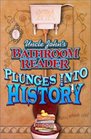 Uncle John\'s Bathroom Reader Plunges into History (Uncle John\'s Bathroom Reader)
