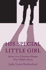 His Special Little Girl Incest in a Christian Home