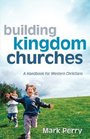 Building Kingdom Churches