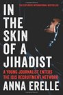 In the Skin of a Jihadist A Young Journalist Enters the ISIS Recruitment Network