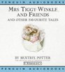 Mrs. Tiggy-Winkle and Friends: And Other Favourite Tales