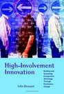 HighInvolvement Innovation Building and Sustaining Competitive Advantage Through Continuous Change