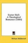 Exeter Hall A Theological Romance