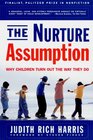 The Nurture Assumption Why Children Turn Out the Way They Do