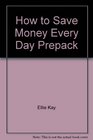 How to Save Money Every Day Prepack Amaze Your Friends Without Embarrassing Your Family