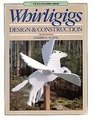 Whirligigs Design and Construction