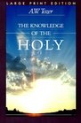 The Knowledge of the Holy: The Attributes of God : Their Meaning in the Christian Life