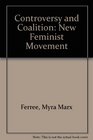 Controversy and Coalition The New Feminist Movement