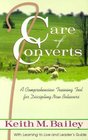 Care of Converts A Comprehensive Training Tool for Discipling New Believers