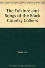 The Folklore and Songs of the Black Country Colliers