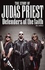 Defenders of the Faith The Story of Judas Priest