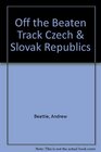 Off the Beaten Track Czech  Slovak Republics