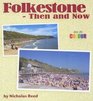 Folkestone Then and Now in Colour