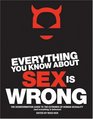 Everything You Know About Sex Is Wrong  The Disinformation Guide to the Extremes of Human Sexuality