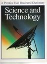 Science and Technology A Prentice Hall Illustrated Dictionary