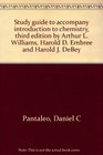 Study guide to accompany introduction to chemistry third edition by Arthur L Williams Harold D Embree and Harold J DeBey