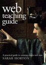 Web Teaching Guide  A Practical Approach to Creating Course Web Sites