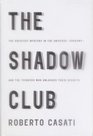 The Shadow Club  The Greatest Mystery in the UniverseShadowsand the Thinkers Who Unlocked Their Secrets