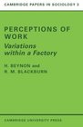 Perceptions of Work Variations within a Factory