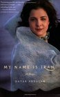 My Name Is Iran A Memoir