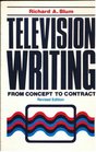 Television Writing From Concept to Contract