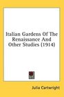 Italian Gardens Of The Renaissance And Other Studies