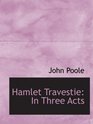 Hamlet Travestie In Three Acts