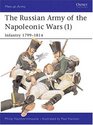 The Russian Army of the Napoleonic Wars (1) : Infantry 1799-1814 (Men-At-Arms Series, 185)