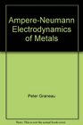 AmpereNeumann electrodynamics of metals