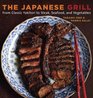 The Japanese Grill From Classic Yakitori to Steak Seafood and Vegetables