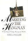Marrying the Hangman