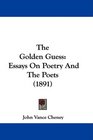 The Golden Guess Essays On Poetry And The Poets