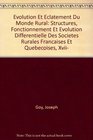 Evolution Et Eclatement Du Monde Rural Structures Fonctionnement Et Evolution Differentielle Des Societes Rurales Francaises Et Quebecoises Xvii