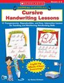 Cursive Handwriting Lessons 12 Transparencies Reproducibles and Easy Interactive Lessons for Teaching and Reinforcing Handwriting Skills