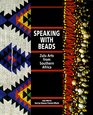Speaking With Beads Zulu Arts from Southern Africa