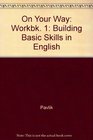 On Your Way Building Basic Skills Workbook