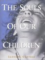 The Souls of Our Children  Lessons of Love and Guidance