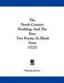 The North Country Wedding And The Fire Two Poems In Blank Verse
