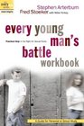 Every Young Man's Battle Workbook : Practical Help in the Fight for Sexual Purity (Everyman: Sexual Integrity)