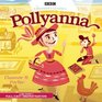 Pollyanna A BBC Radio FullCast Dramatization