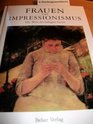 Frauen des Impressionismus Die Welt des farbigen Lichts
