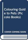 Colouring Guide to Pets