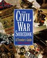 The Civil War Sourcebook  A Traveler's Guide