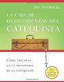 La Caja De Herramientas Del Catequista Como Triunfar En El Ministerio De La Catequesis