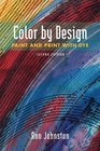 Color by Design Paint and Print with Dye Second Edition