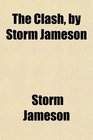 The Clash by Storm Jameson
