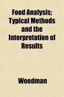 Food Analysis Typical Methods and the Interpretation of Results
