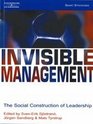 Invisible Management The Social Construction of Leadership