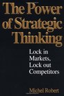 The Power of Strategic Thinking Lock In Markets Lock Out Competitors
